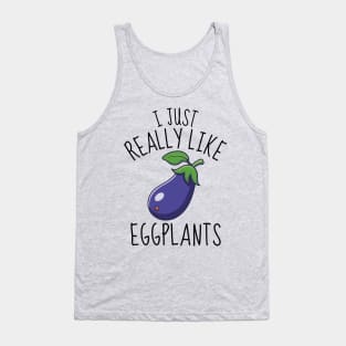 I Just Really Like Eggplants Funny Tank Top